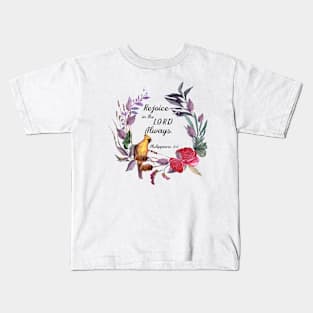 Rejoice in the lord always Kids T-Shirt